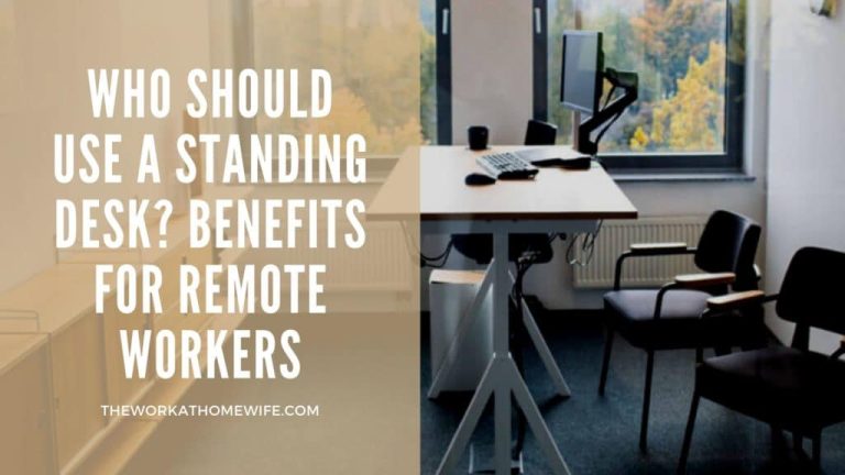 Who Should Use a Standing Desk? Benefits for Remote Workers